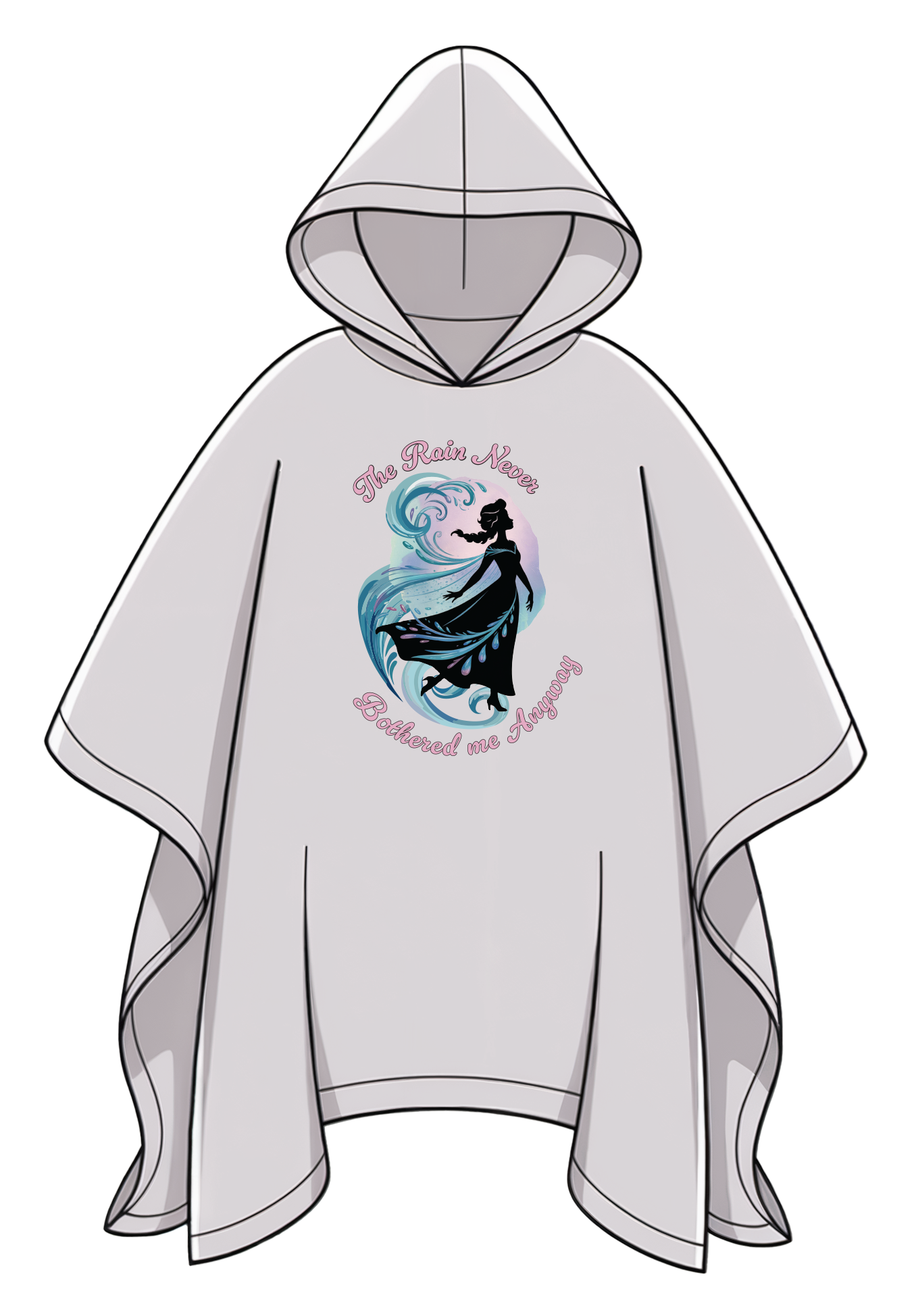"Rain Never Bothered Me" Poncho