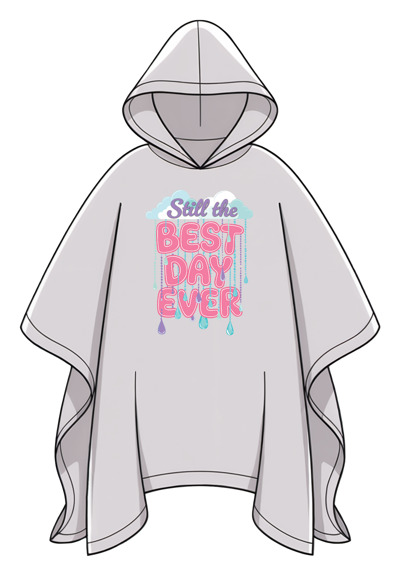 "Still the Best Day Ever" Poncho